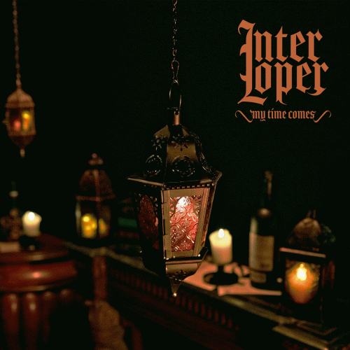 Interloper : My Time Comes